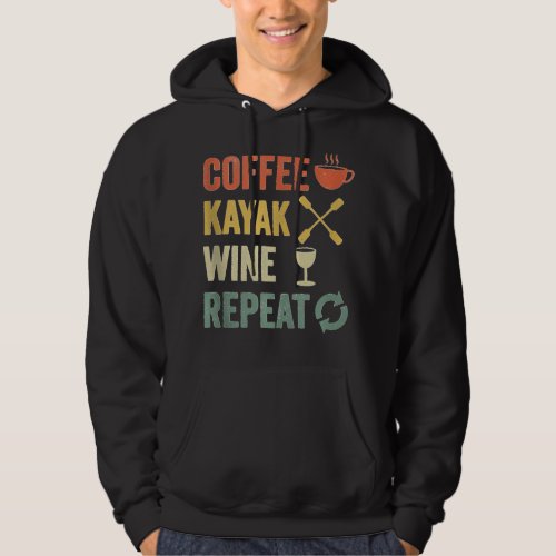 Coffee Kayak Wine Repeat Vintage Retro Funny Kayak Hoodie