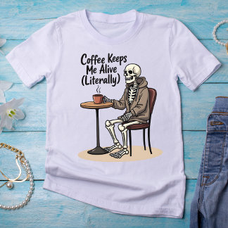 Coffee Keeps Me Alive (Literally) Skeleton T-Shirt