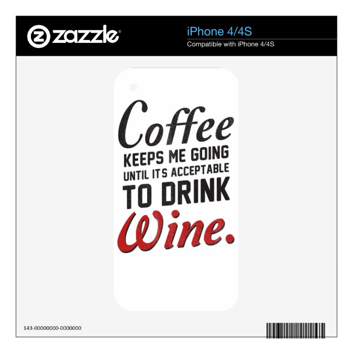 Coffee Keeps Me Going For Wine iPhone 4 Decals