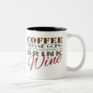 Coffee Keeps Me Going Until It's Wine Time Two-Tone Coffee Mug
