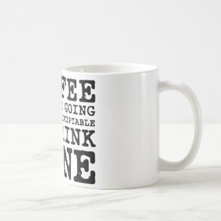 Coffee Keeps Me Going Until Wine Coffee Mug