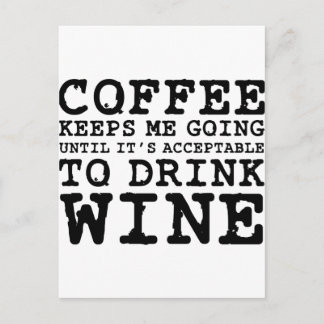 Coffee Keeps Me Going Until Wine Postcard