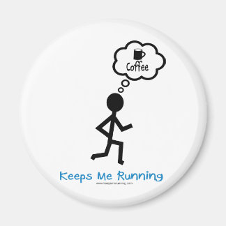 Coffee - Keeps Me Running Magnet