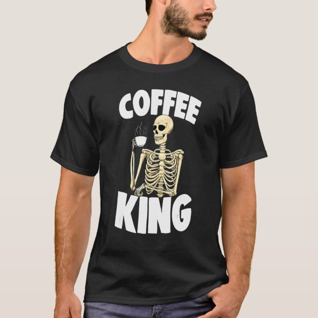 Coffee King Caffeine  Women Coffee Skeleton 1 T-Shirt (Front)