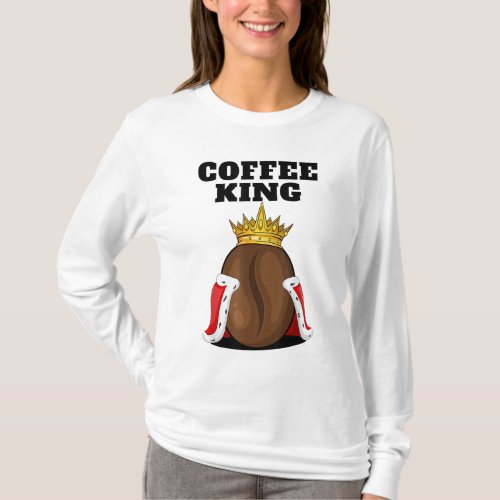 Coffee King Mens Coffee Drinker Coffee Lover T_Shirt