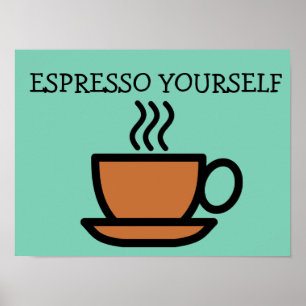 Coffee Kitchen Signs Posters, Espresso Yourself