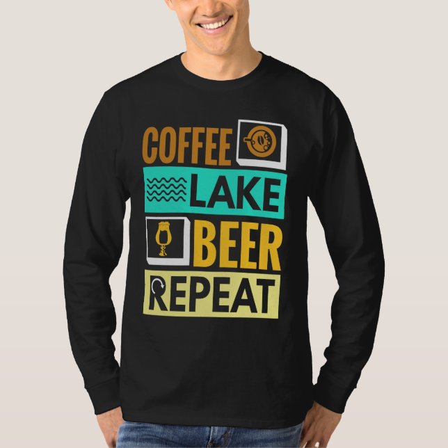 Coffee Lake Beer Repeat! Funny camping T-Shirt (Front)
