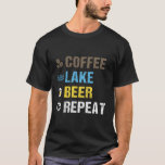 Coffee Lake Beer Repeat Lakefront Living Ar T-Shirt