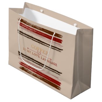 Coffee Language Large Gift Bag by sharpcreations at Zazzle
