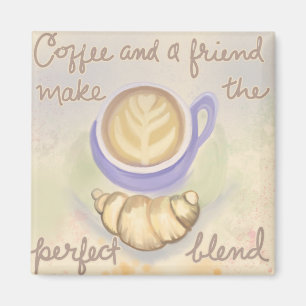 Coffee Latte Croissant With a Friend Magnet