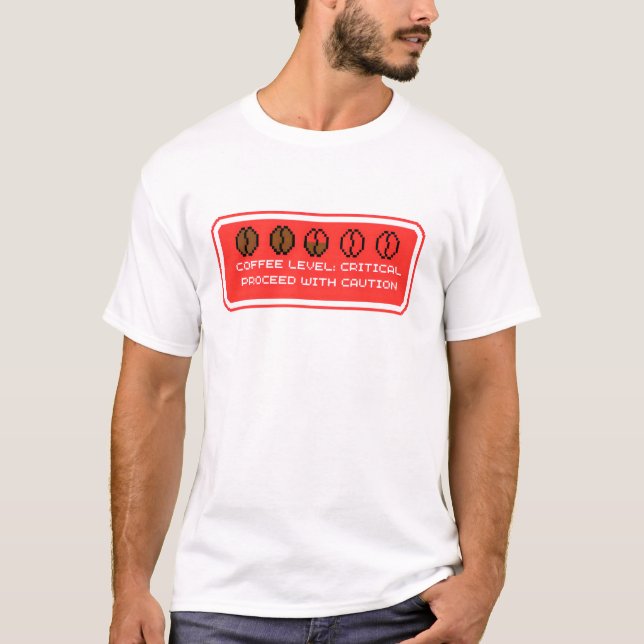 Coffee Level: Critical T-Shirt (Front)