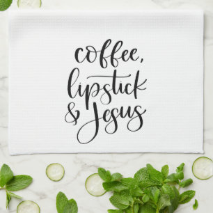 Coffee Lipstick & Jesus Cute Fun Kitchen Towel