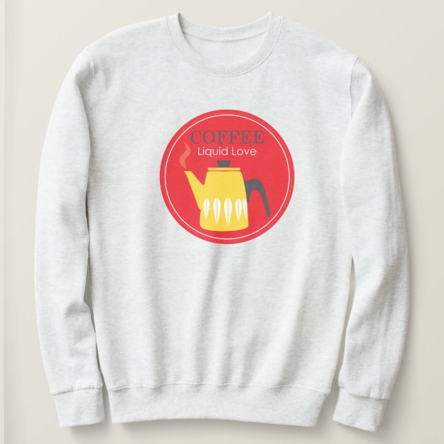 Coffee - Liquid Love Sweatshirt (Design Front)