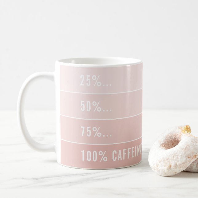 COFFEE LOADING... ombre 100% caffeinated pale pink Coffee Mug (With Donut)