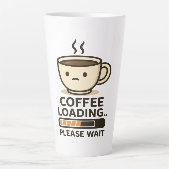 Coffee Loading Please Wait- Funny Morning Caffeine Latte Mug (Front)