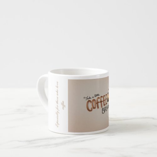 Coffee love delight_Brewtiful mornings Espresso Cup