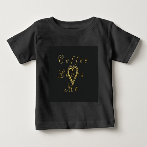 Coffee love me baby T_Shirt