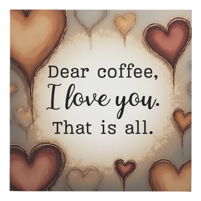 Coffee Love Quote Faux Canvas Wall Art Print (Front)