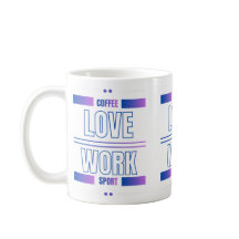 Coffee Love Work Sport – Motivational Desig