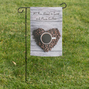 Coffee Lover All You Need Is Love And Coffee Garden Flag