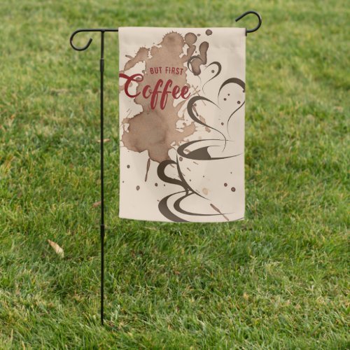 Coffee Lover But First Coffee Garden Flag