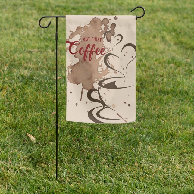 Coffee Lover But First Coffee Garden Flag (In SItu)