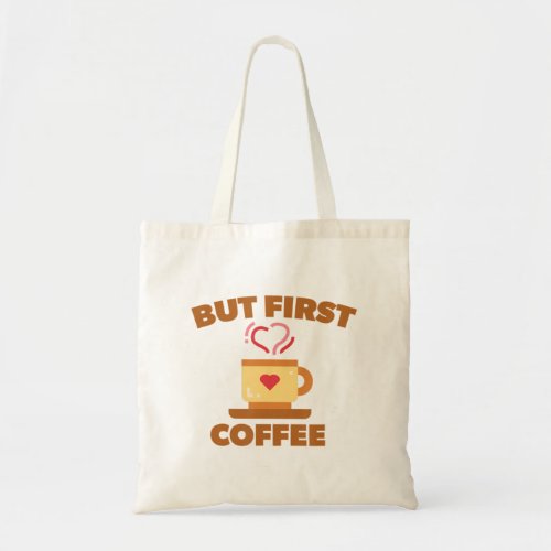 Coffee Lover But First Coffeepng Tote Bag