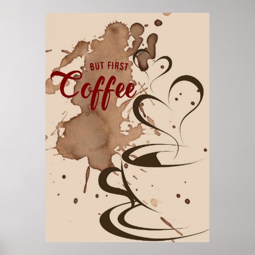 Coffee Lover But First Coffee Poster