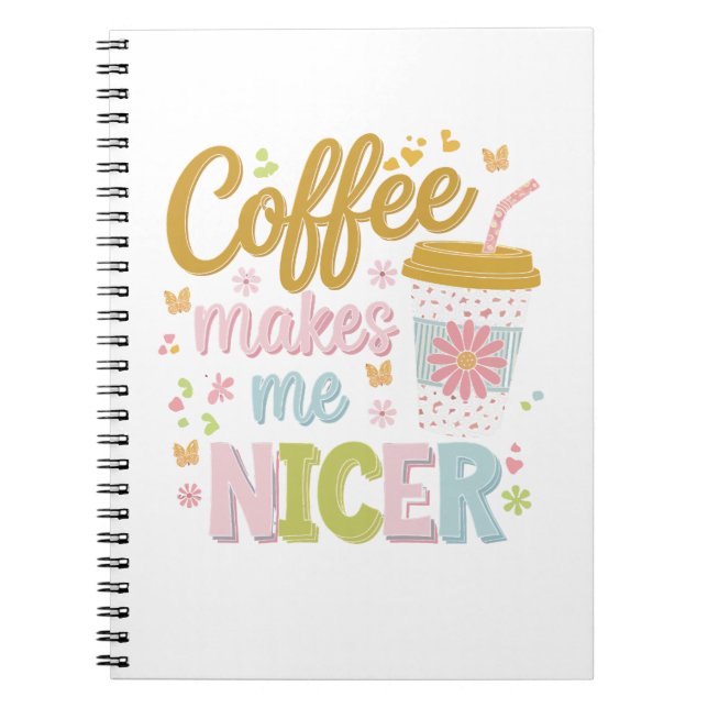 Coffee Lover Caffeinated Leopard Coffee Makes Me  Notebook (Front)