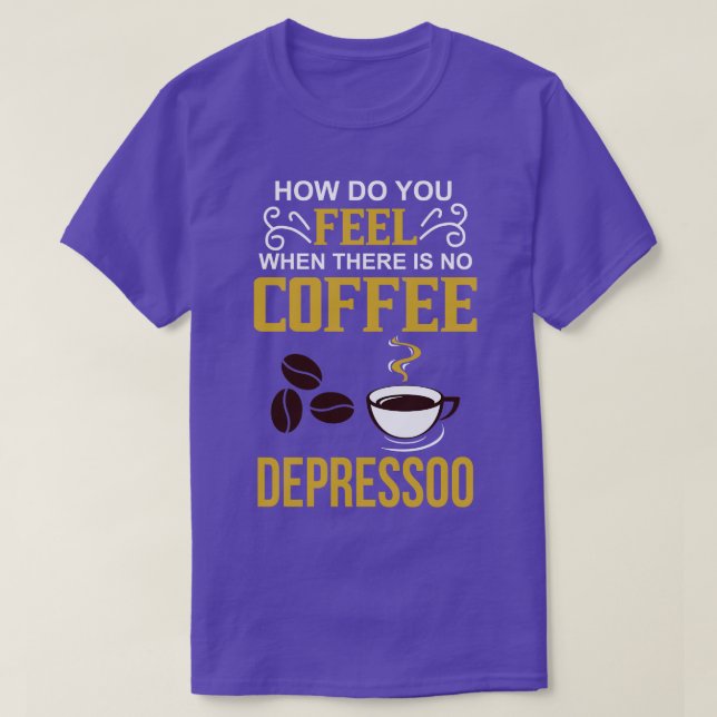 Coffee Lover Caffeine Addict Gift T-Shirt (Design Front)