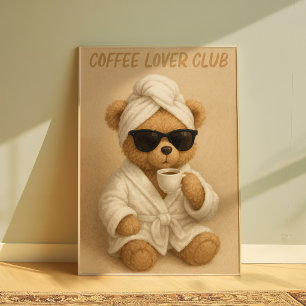 Coffee Lover Club Teddy Bear Cozy Coffee Poster