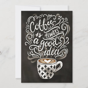 Coffee Lover Coffee Alway Good Ideas Invitation