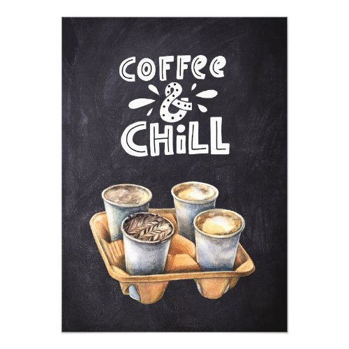 Coffee Lover Coffee And Chill Photo Print