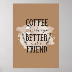 Coffee Lover Coffee Better With Friends Poster