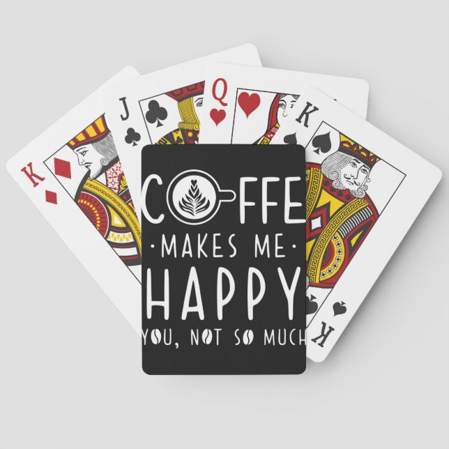 Coffee Lover Coffee Makes Me Happy Poker Cards (Back)