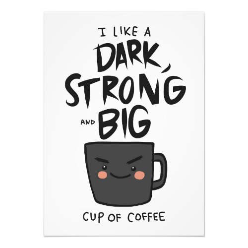 Coffee Lover Dark Strong And Big Cup Of Coffee Photo Print