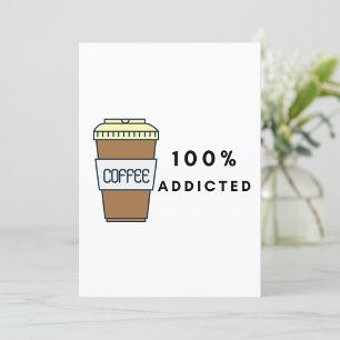 Coffee Lover Design 100% Addicted Caffeine Invitation