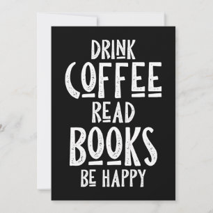 Coffee Lover Drink Coffee Read Books Be Happy Invitation