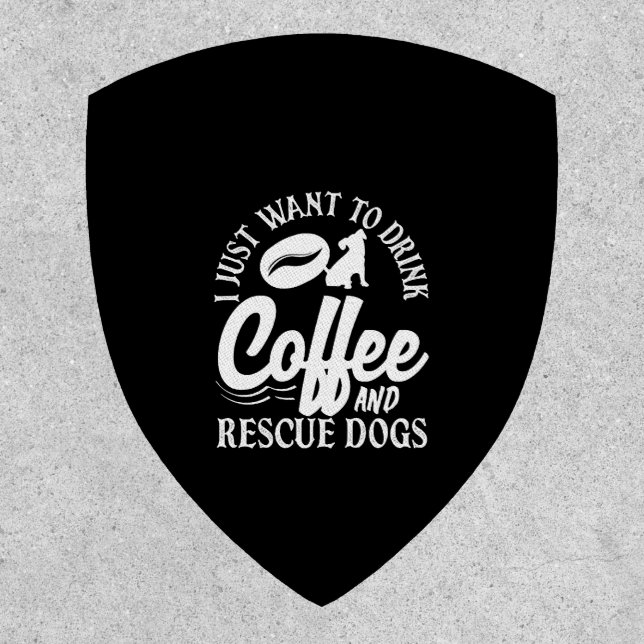 Coffee Lover Drink Coffee Rescue Dogs Patch (Front)