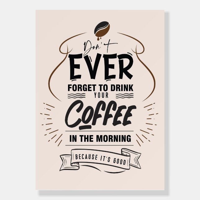 Coffee Lover Drink Your Coffee Foam Board (Front)