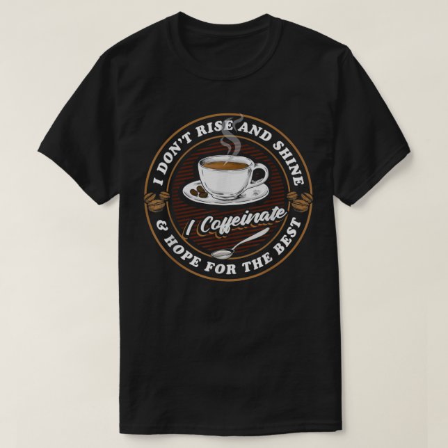 Coffee Lover Drinker - Caffeine Morning Espresso C T-Shirt (Design Front)