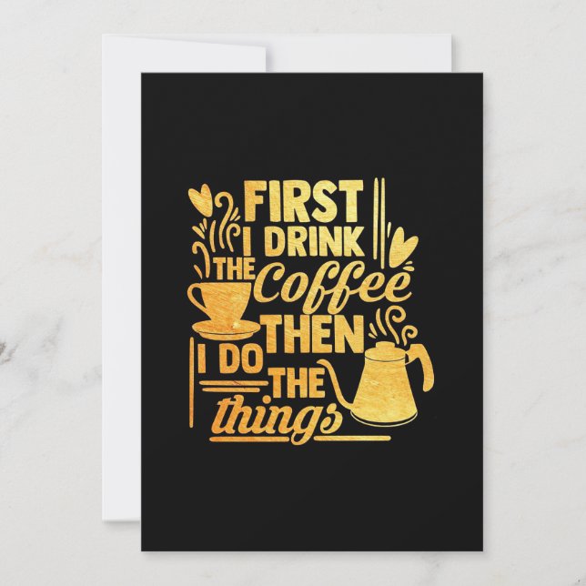 Coffee Lover First I Drink The Coffee Invitation (Front)
