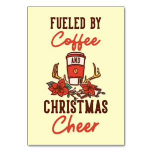 Coffee Lover Fueled By Coffee And Christmas Cheer Table Number