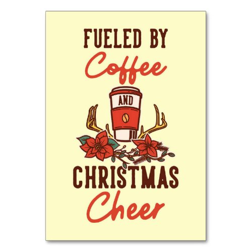 Coffee Lover Fueled By Coffee And Christmas Cheer Table Number