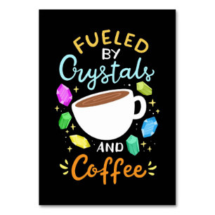 Coffee Lover Fueled By Crystals And Coffee Table Number