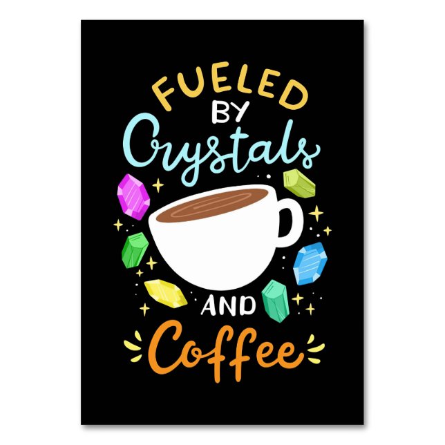 Coffee Lover Fueled By Crystals And Coffee Table Number (Front)