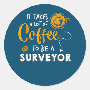 Coffee Lover Funny Surveyor Engineer Construction Classic Round Sticker