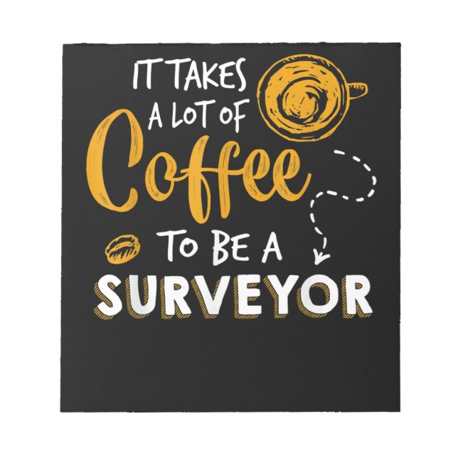 Coffee Lover Funny Surveyor Engineer Construction Notepad (Front)