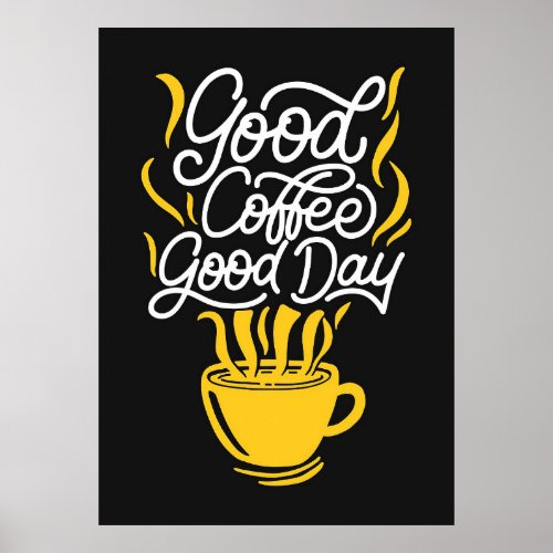 Coffee Lover Good Coffee Good Day Poster