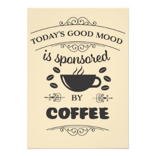 Coffee Lover Good Mood Is Sponsored By Coffee Photo Print